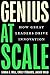 Genius at Scale by Linda A. Hill