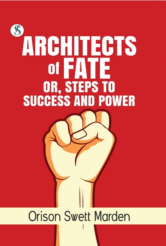 Architects of Fate or, Steps to Success and Power Orison (Kindle Edition)