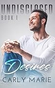 Desires (Undisclosed, #1)