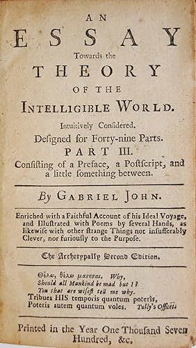 An essay towards the theory of the intelligible world. Intuitively considered. Designed for forty-nine parts: Part III: Consisting of a preface, a postscript, and a little something between (Paperback)