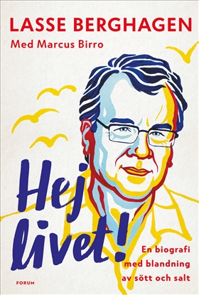 Hej livet! En biografi med en blandning av sött och salt