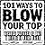101 Ways to Blow Your Top: ...