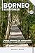 BORNEO REISEFÜHRER: Borneo ...
