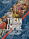 The Rise and Fall of the Trigan Empire volume VI The Rise and Fall of the Trigan Empire volume VI
