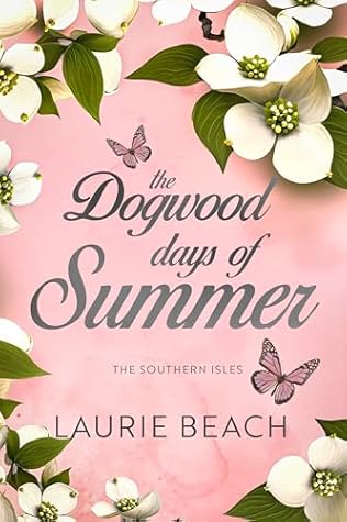The Dogwood Days of Summer (The Southern Isles, #2)