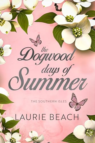 The Dogwood Days of Summer (The Southern Isles, #2)