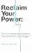 Reclaim Your Power: The Art...