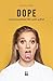 Dope: Dope: my (un)settled ...