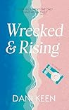 Wrecked and Rising