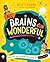 All Brains Are Wonderful: A...