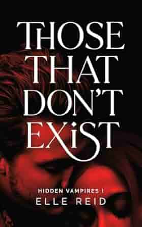 Those That Don't Exist (Hidden Vampires #1)