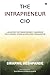 The Intrapreneur CIO: A Blueprint for Transforming IT Leadership for a Modern, Digital and Intelligent Organization