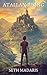 Atallan Rising by Seth Madaris