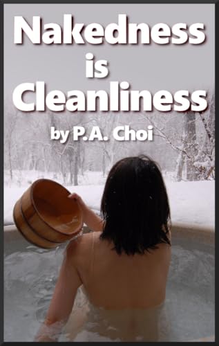 Nakedness is Cleanliness (Kindle Edition)