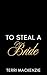 To Steal a Bride by Terri Mackenzie To Steal a Bride by Terri Mackenzie