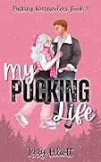 My Pucking Life : The 3rd book in the paranormal sports romance, Pucking Werewolves series