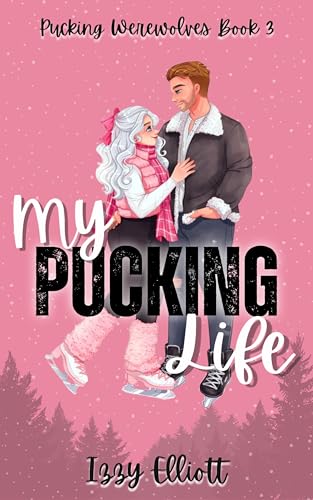 My Pucking Life : The 3rd book in the paranormal sports romance, Pucking Werewolves series (Kindle Edition)