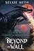 Beneath the Dragoneye Moons: Beyond the Wall