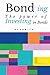 Bond ing: The Power of Investing in Bonds