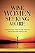 Wise Women Seeking More by C. Jessie Jones