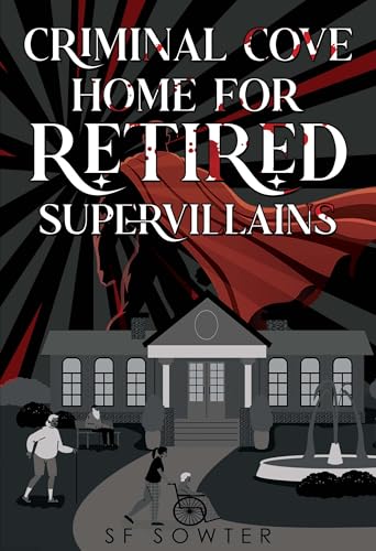 Criminal Cove: Home For Retired Supervillains (Paperback)