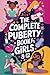 The Complete Puberty Book for Girls 8-12 by Maris Grey