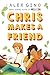 Chris Makes a Friend by Álex Gino