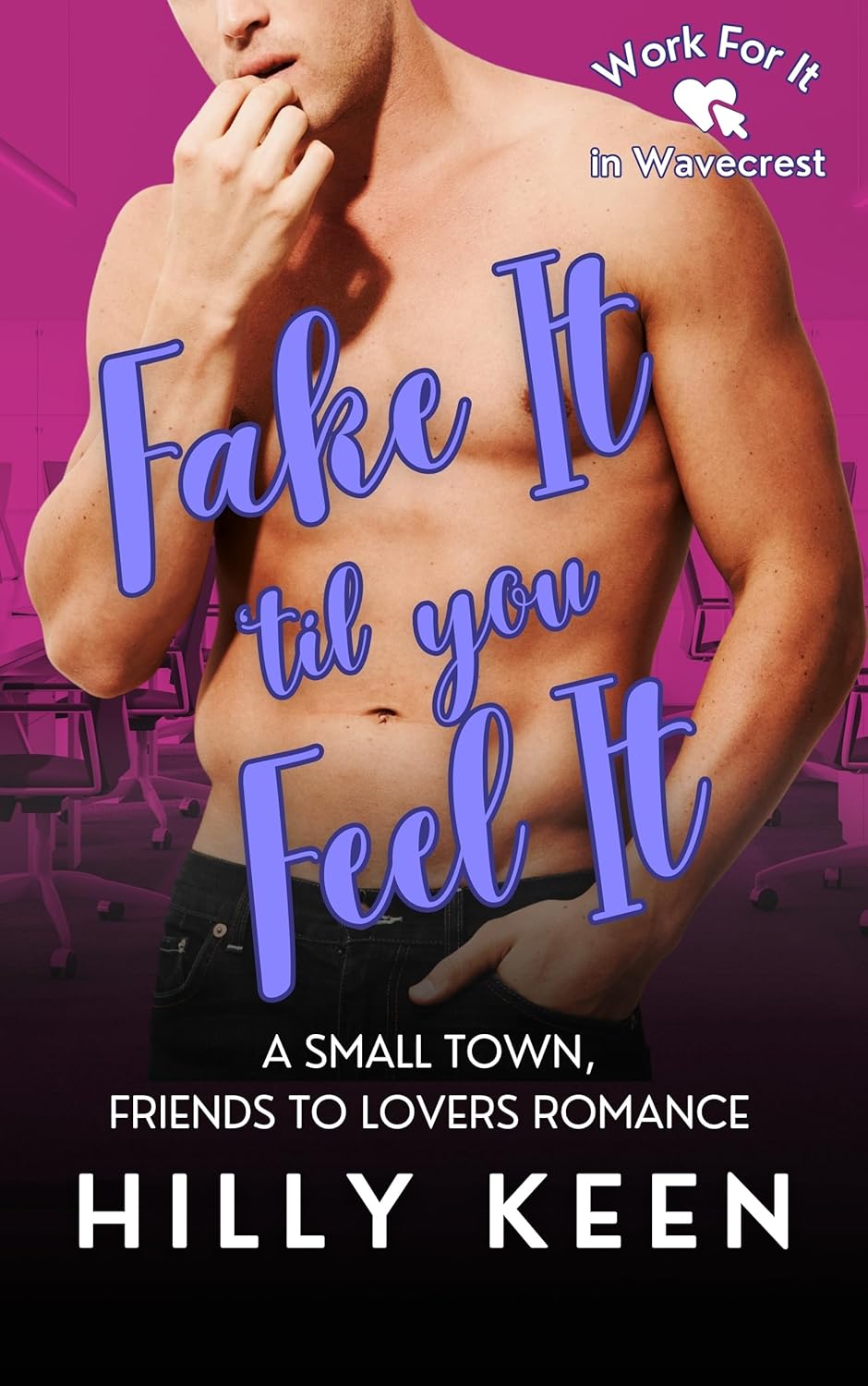 Fake It 'Til You Feel It (Work for It #3)