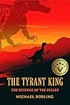 The Tyrant King: ...