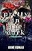 Pretty in the Dark