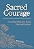 Sacred Courage by Betsy Kirk
