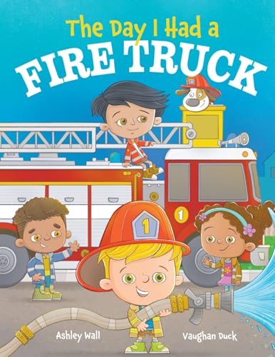 The Day I Had a Fire Truck (Hardcover)
