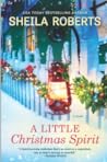 A Little Christmas Spirit by Sheila Roberts