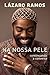 Na nossa pele: Continuando ...