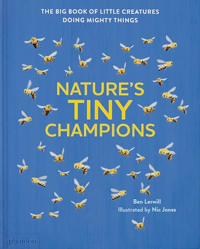 Nature's Tiny Champions: The Big Book of Little Creatures Doing Mighty Things (Hardcover)