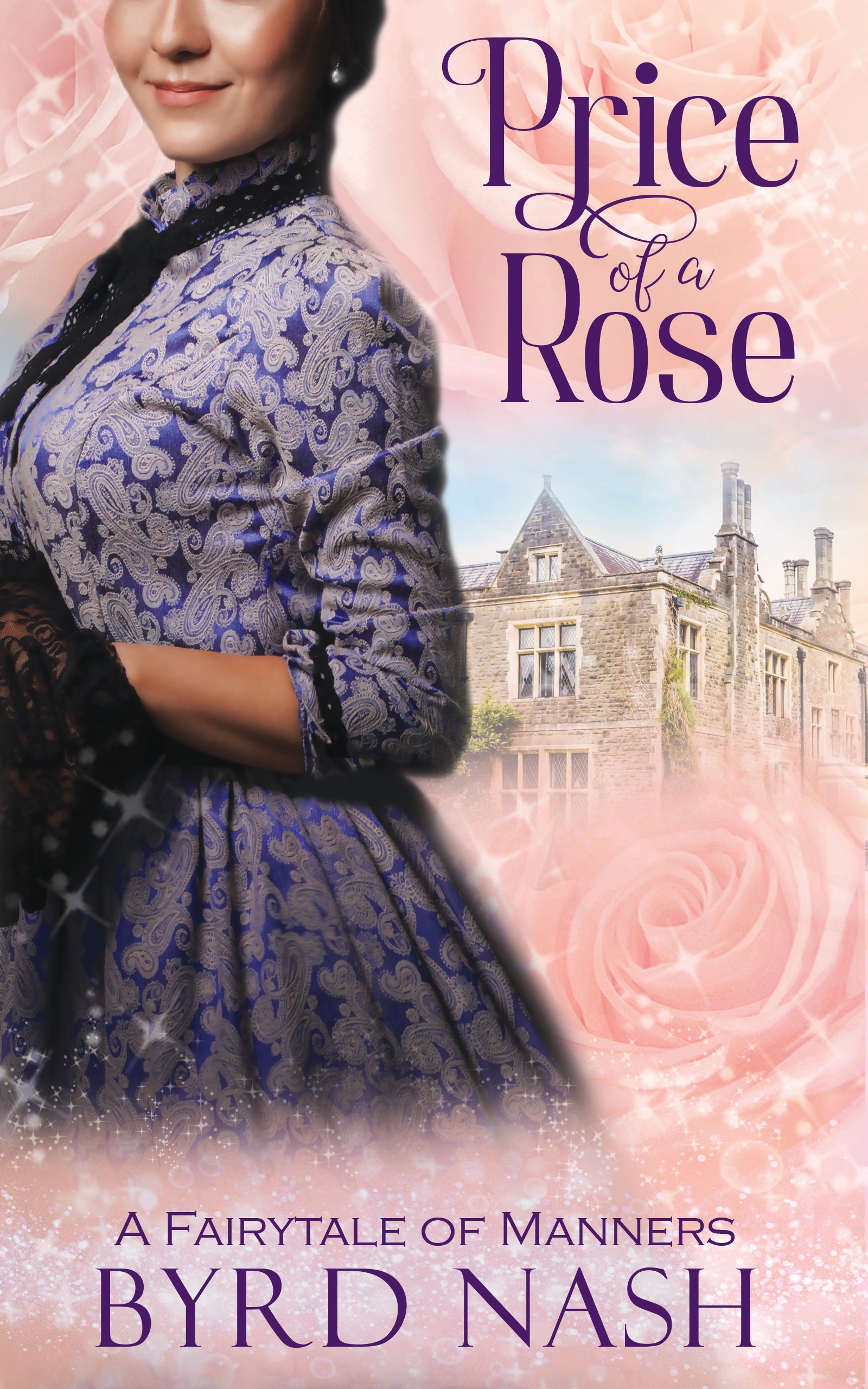 Price of a Rose: A Beauty & Beast Tale (Historical Fantasy Fairytale Retellings Book 2)