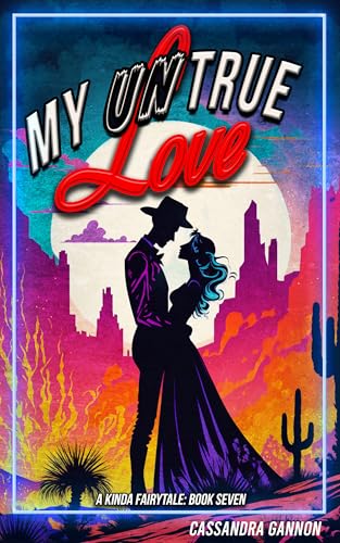 My UnTrue Love (A Kinda Fairytale, #7)