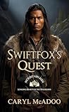 Swiftfox's Quest by Caryl McAdoo