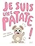 Je suis une patate ! by Ziggy Hanaor