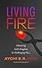 Living Fire : Advancing God...