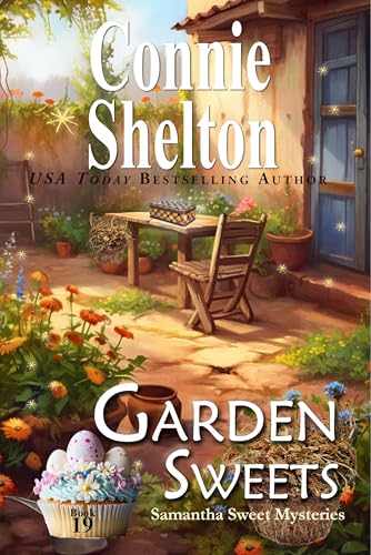 Garden Sweets: A Sweet’s Sweets Bakery Mystery (Samantha Sweet Magical Cozy Mysteries Book 19)