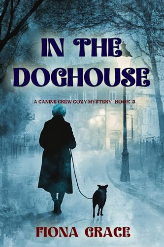 In the Doghouse (Canine Crew Mystery #5)