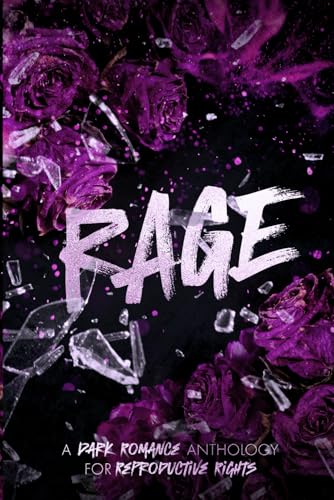 Rage: A Dark Romance Anthology Volume 3 (Paperback)