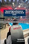 PRUEBA: Beyond high performance: Science, mind, and the art of diving