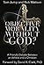 Objective Morality Without God? A Friendly Debate between an Atheist and a Christian