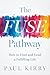 The FUSE Pathway: How to Find and Lead a Fulfilling Life