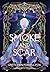 Smoke and Scar (Shattered Crown, #1)