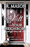 How to Kill Your Neighbors Book cover for How to Kill Your Neighbors