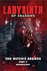Labyrinth of Shadows: The Witch's Rebirth Part I