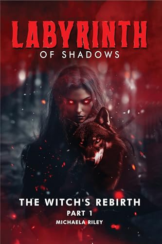 Labyrinth of Shadows: The Witch's Rebirth Part I (Kindle Edition)